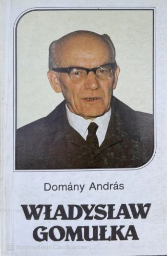 Wladyslaw Gomulka - Domány András