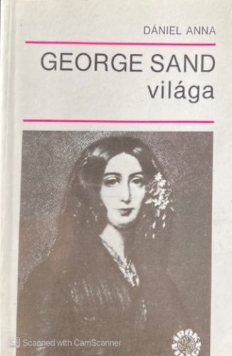 George Sand világa - Dániel Anna