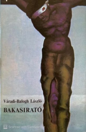 Bakasirató - Váradi-Balogh László