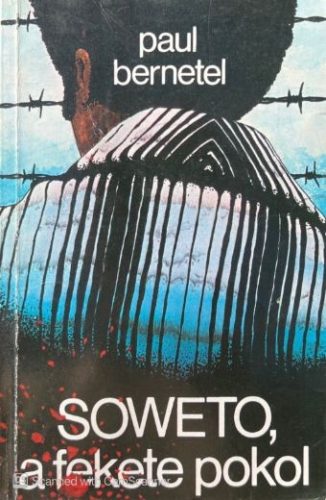 Soweto, a fekete pokol - Paul Bernetel