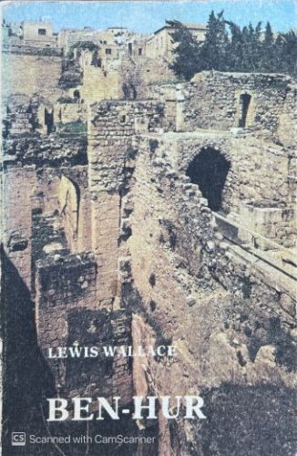 Ben-Hur Regény Krisztus Urunk korából - Lewis Wallace