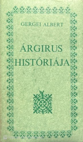 Árgirus históriája - Gergei Albert