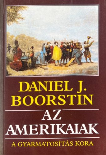 Az amerikaiak - Daniel J. Boorstin