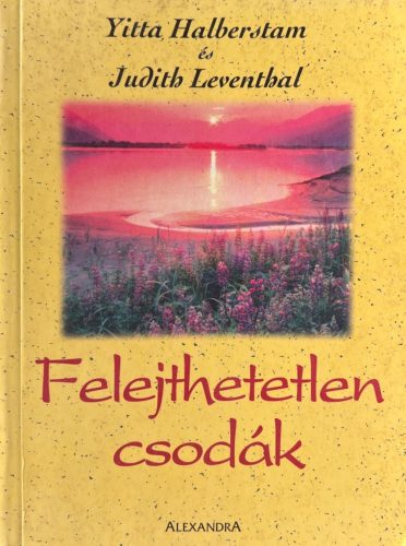 Felejthetetlen csodák - Yitta Halberstam, Judith Leventhal