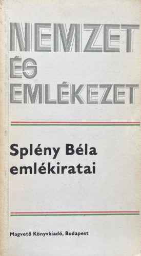 Splény Béla emlékiratai I-II. - Splény Béla