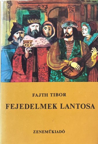 Fejedelmek lantosa - Fajth Tibor