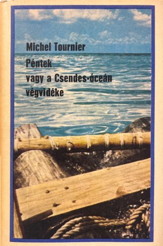 Péntek vagy a Csendes-óceán végvidéke - Michel Tournier