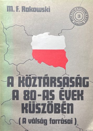 A köztársaság a 80-as évek küszöbén (A válság forrásai) - Mieczylaw F. Rakowski