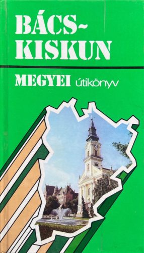 Bács-Kiskun megyei útikönyv - Kovács Gergelyné