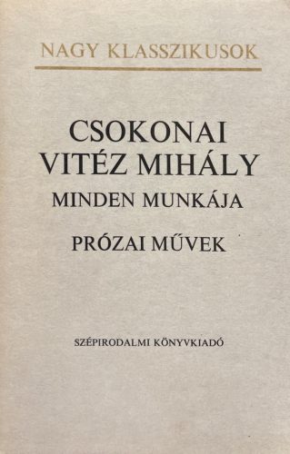 Csokonai Vitéz Mihály minden munkája (I. kötet) - Csokonai Vitéz Mihály