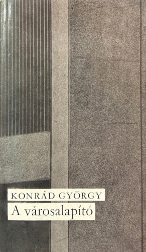 A városalapító - Konrád György