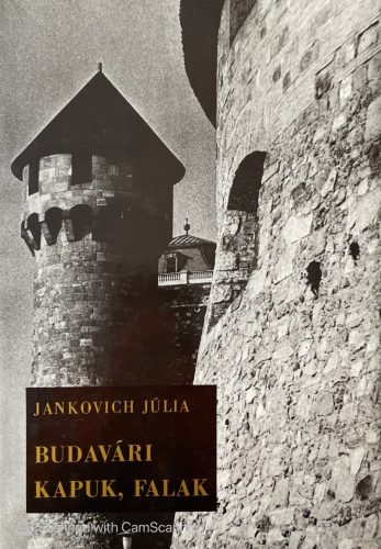 Budavári kapuk, falak - Jankovich Júlia