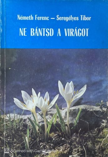 Ne bántsd a virágot - Németh Ferenc - Seregélyes Tibor