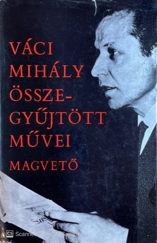 Váci Mihály összegyűjtött művei - Váci Mihály