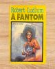 A Fantom - Robert Ludlum
