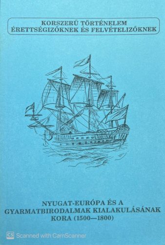 Nyugat-Európa és a gyarmatbirodalmak kialakulásának kora (1500-1800) - Poór János