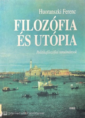 Filozófia és utópia - Huoranszki Ferenc
