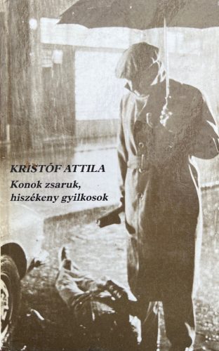 Konok zsaruk, hiszékeny gyilkosok - Kristóf Attila