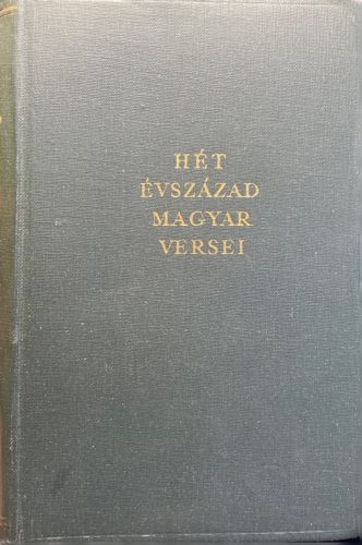 Hét évszázad magyar versei I-IV. - Erdélyi János