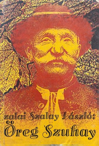 Öreg Szuhay - Zalai Szalay László