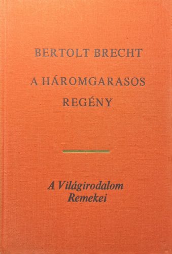 A háromgarasos regény - Bertolt Brecht