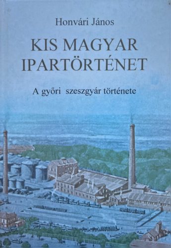Kis magyar ipartörténet - Honvári János