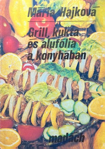 Grill, kukta és alufólia a konyhában - Mária Hajková