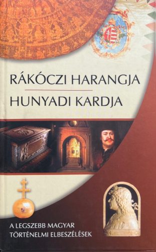 Rákóczi harangja, Hunyadi kardja - Krúdy Gyula