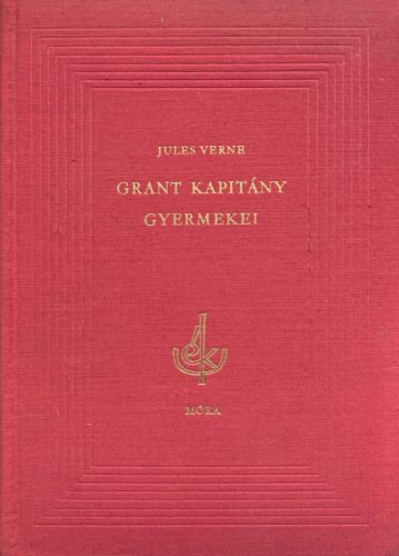 Grant kapitány gyermekei 1. kötet - Jules Verne
