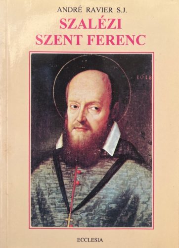 Szalézi Szent Ferenc - André Ravier