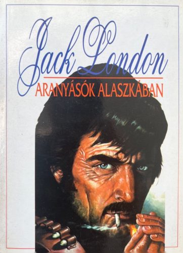 Aranyásók Alaszkában - Jack London