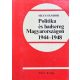Politika és hadsereg Magyarországon 1944-1948 - Mucs Sándor