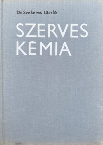 Szerves kémia - Dr. Szekeres László