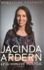 Jacinda Ardern - Az új korszak vezetője -  Madeleine Chapman