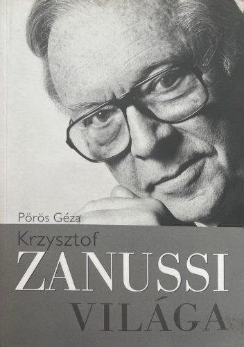 Krzysztof Zanussi világa - Pörös Géza