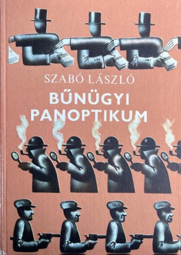 Bűnügyi panoptikum - Szabó László