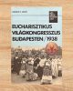 Eucharisztikus világkongresszus Budapesten/1938 - Gergely Jenő