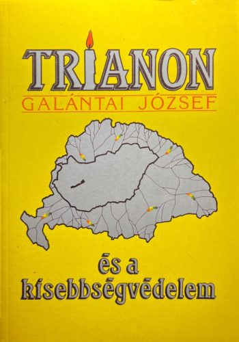 Trianon és a kisebbségvédelem - Galántai József