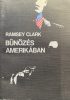 Bűnözés Amerikában - Ramsey Clark