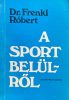 A sport belülről - Dr. Frenkl Róbert