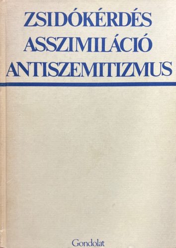 Zsidókérdés, asszimiláció, antiszemitizmus - Molnár Erik