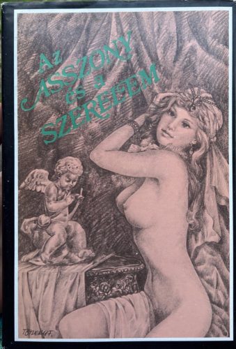 Az Asszony és a szerelem/Gyönyörűségek kertje/A szerelem játékai/Az erényöv - Franz Toussaint, Giovanni Boccaccio