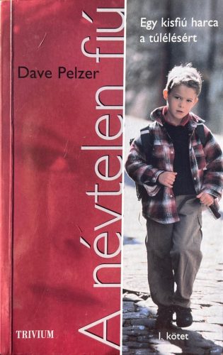 A névtelen fiú - Dave Pelzer