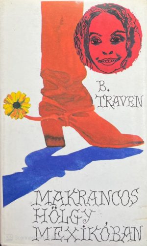 Makrancos hölgy Mexikóban - B. Traven