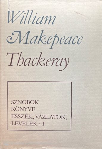 Sznobok könyve, esszék, vázlatok, levelek I. (töredék) - William Makepeace Thackeray