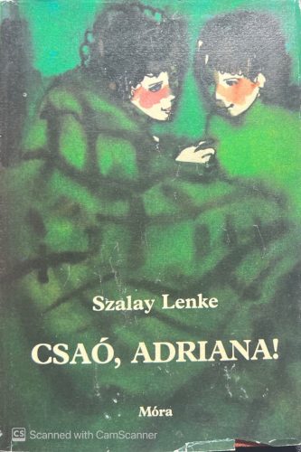 Csaó, Adriana! - Szalay Lenke