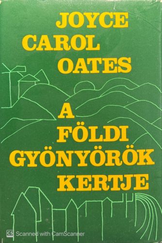 A földi gyönyörök kertje - Joyce Carol Oates