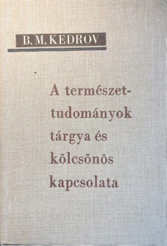 A természettudományok tárgya és kölcsönös kapcsolata - B. M. Kedrov
