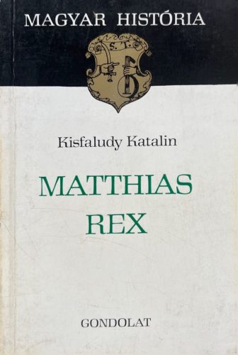 Matthias Rex - Kisfaludy Katalin