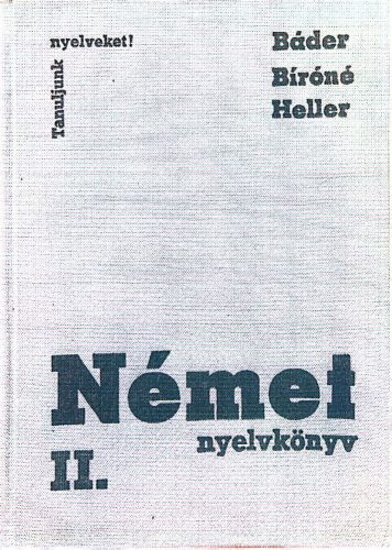 Német nyelvkönyv II. - Heller Anna, Bíró Oszkárné, Dr. Báder Dezső